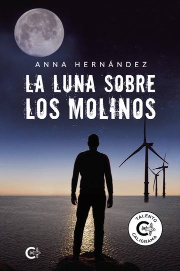 Libro La luna sobre los molinos de Anna Hernandez PORTADA LIBRO