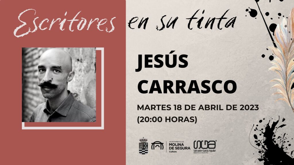 Ciclo Escritores en su tinta 2023 Molina Jesus Carrasco Dia 18 CARTEL