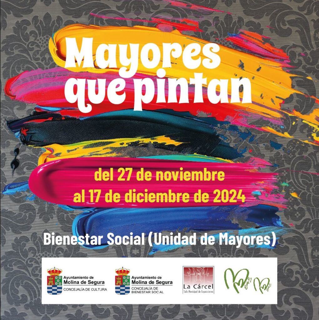 Exposición 'MAYORES QUE PINTAN' en Sala La Cárcel Molina 27nov 17dic24 CARTEL