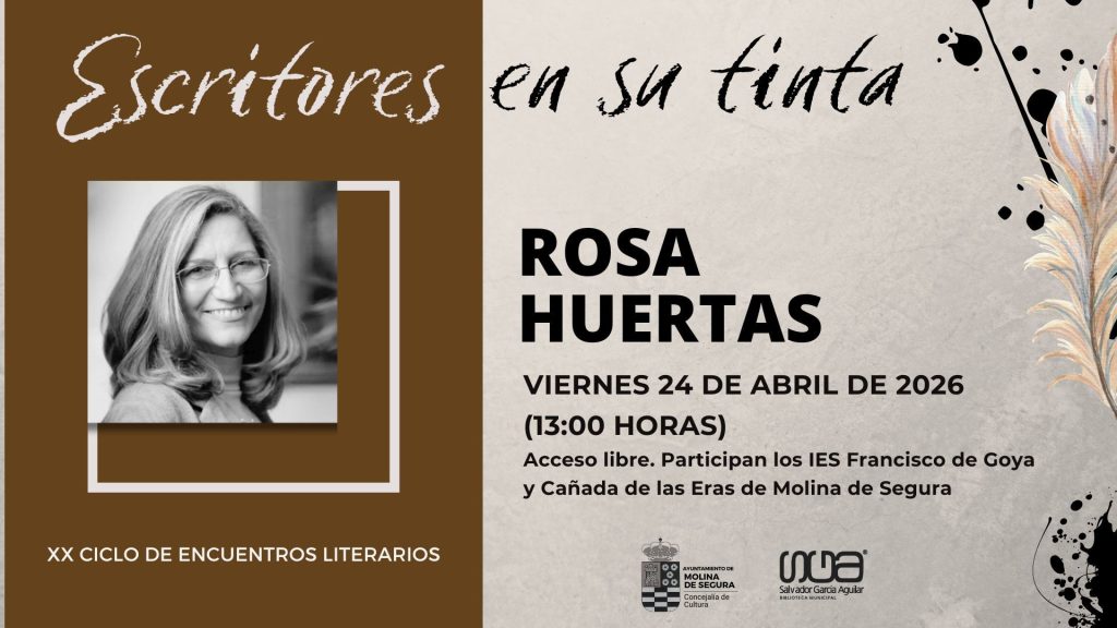 Ciclo 'Escritores en su tinta 2026' Molina Rosa Huertas Día 24 CARTEL